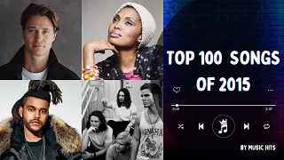 TOP 100 SONGS OF 2015 | MUSIC OF 2015