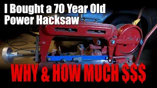 70 Year Old Power Hacksaw - Why I bought it, how much and Hot Cutting Action!