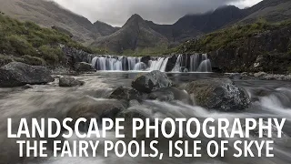Landscape Photography - The Fairy Pools, Isle of Skye