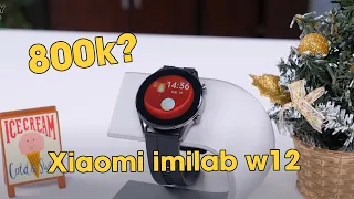 Cái đồng hồ thông minh đẹp như thế này giá chỉ hơn 800k? Xiaomi Imilab W12 !!!