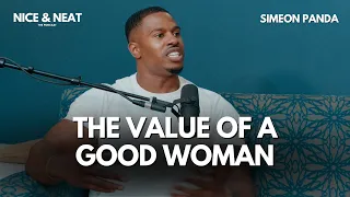 “THE VALUE OF A GOOD WOMAN” W/ SIMEON PANDA (EP. 85)