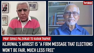 Kejriwal's arrest is "a firm message that elections won't be fair, much less free"