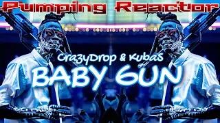 CrazyDrop & KubaS - BABY GUN