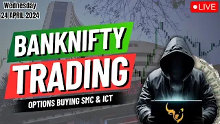 LIVE BANK NIFTY OPTIONS INTRADAY TRADING | SMC & ICT | 24 April 2024 | DT4B
