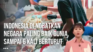 Malaysia Tak Terima! Indonesia di Nobatkan Negara Paling Baik Hati Sedunia Sampai 6 Kali Berturut
