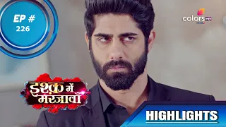 Ishq Mein Marjawan S2 | इश्क़ में मरजावाँ | Episode 226 | Highlights