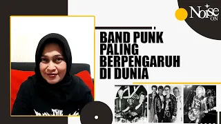 NOISE ON #6 : 7 BAND PUNK BERPENGARUH UNTUK PERKEMBANGAN BUDAYA,SUBGENRE DAN GERAKAN PUNK DI DUNIA