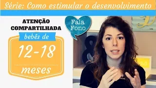 Como estimular o desenvolvimento de bebês de 12 a 18 meses | Desbravando o mundo