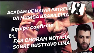 ACABARAM DE MATAR ESTRELA DA MÚSICA E GUSTTAVO LIMA INFELIZMENTE TEM FÃ CHORANDO SHOW CANCELADO