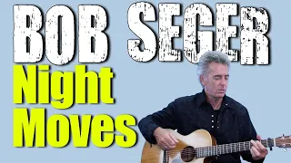 How To Play Night Moves On Guitar - Bob Seger Guitar Lesson