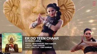 'Ek Do Teen Chaar' Full Song Audio   Sunny Leone   Neha Kakkar, Tony Kakkar   Ek Paheli Leela