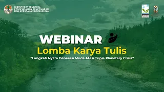 WEBINAR LOMBA KARYA TULIS (LANGKAH NYATA GENERASI MUDA ATASI TRIPLE PLANETERY CRISIS)