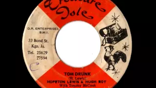 HOPETON LEWIS & U ROY - Tom drunk (1970 Treasure isle)