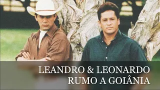 RUMO A GOIÂNIA    LEANDRO & LEONARDO