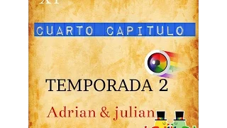 CAPITULO 4|T2/SERIE XY|ADRIAN Y JULIAN/CINEFILOS