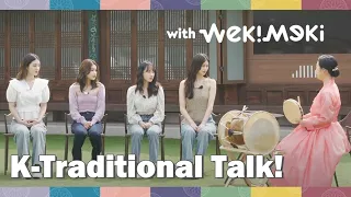 [K-Traditional Talk!] Sogochum with Weki Meki