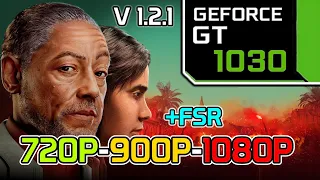 Far Cry 6 || GT 1030 + i3 7100 Performance Test || 1080p, 900p, 720p (+FSR) Benchmark