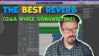 The BEST Reverb I've Ever Used | Livestream While Songwriting