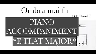 Ombra mai fu (G. F. Handel) - E flat Major Piano Accompaniment - Karaoke