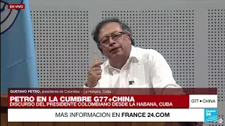 G77+China: Petro pide esfuerzos contra el cambio climático y conferencias de paz "inmediatas"