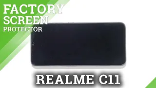 Does Realme C11 2021 have Factory Screen Protection on Screen? EU Distribution