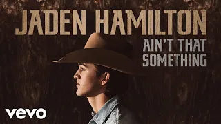 Jaden Hamilton - Ain't That Something (Audio)