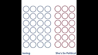 Inning - She's So Political