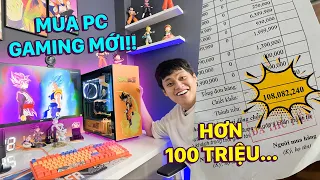 CHƠI LỚN ĐẬP HƠN 100 CỦ MUA PC GAMING MỚI... - PHONG CÁCH WIBU DRAGON BALL:)))