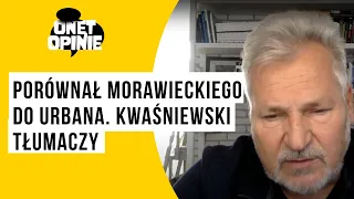 Porównał Morawieckiego do Urbana. Kwaśniewski tłumaczy