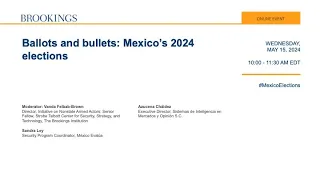 Ballots and bullets: Mexico’s 2024 elections