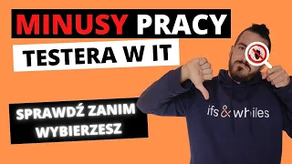 Minusy pracy testera oprogramowania. Sprawdź zanim podejmiesz decyzje!