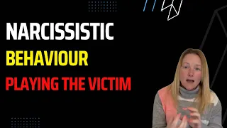Narcissistic Behaviour: Playing The Victim