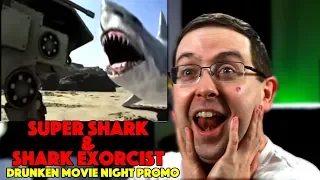 REACTION! Super Shark & Shark Exorcist - DRUNKEN MOVIE NIGHT Promo