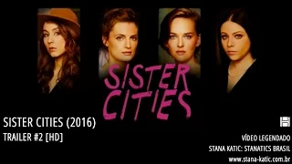 Sister Cities - Trailer #2 [HD] (Legendado)