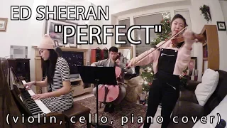 PERFECT - Ed Sheeran (Violin, Cello, Piano Cover)