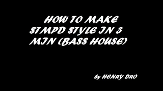 HOW TO MAKE STMPD STYLE IN 3 MIN (BASS HOUSE) #FREE FLP