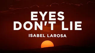 Isabel LaRosa - eyes don't lie (Lyrics) sped up