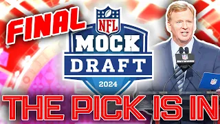 2024 NFL First Round Mock Draft For All 32 Picks! 13.0 W/Trades! (THE FINAL EDITION)