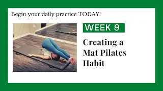 Week 9- Creating A Mat Pilates Habit | Do These Advanced Exercises Everyday