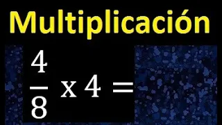 4/8 por 4 , como multiplicar una fraccion por un numero , multiplicacion