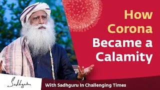 Who is Responsible for This Calamity? Corona Pandemic 🙏 With Sadhguru in Challenging Times - 09 Apr