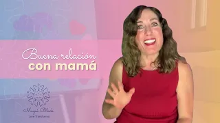 ¿Por qué debes SANAR la relación CON TU MAMÁ? Ejercicios | Método Magui Block - Psicoterapia Online