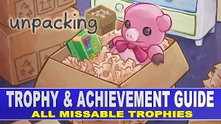 Unpacking Trophy & Achievement Guide | All Missable Trophies & Achievements