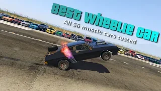 GTA V Online Which car is Best for Wheelie | All 56 muscle cars Tested