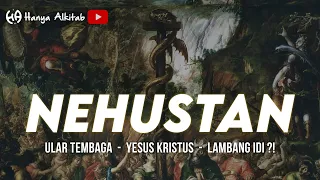 NEHUSTAN   -  Ular Tembaga   -   Yesus Kristus  -   Lambang IDI ??!!!