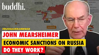 John Mearsheimer - Do Economic Sanctions on Russia Work? | Russia Ukraine War | Buddhi