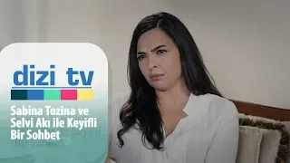 Sabina Tozina ve Selvi Akı ile keyifli bir sohbet! - Dizi Tv 625. Bölüm