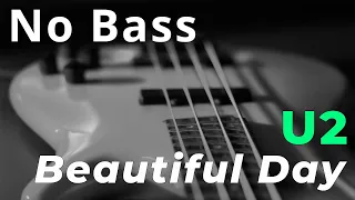U2 - Beautiful Day (Bass backing track - Bassless)