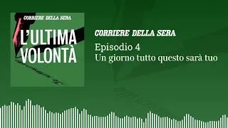 L'Ultima Volontà - Episodio 4 - Un giorno tutto questo sarà tuo