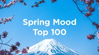 Spring Mood 🌞 Top 100 Chillout Tracks to Ease Your Mind 🦋